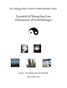 Essential of Shang Han Lun - Dr. Zhijiang Chen's Chinese Herbal Remedies Series