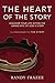 The Heart of the Story: Discover Your Life Within the Grand Epic of God's Story
