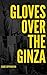 Gloves Over the Ginza: A Johnny Seymour Noir