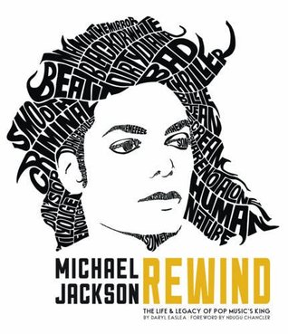 Michael Jackson: Rewind: The Life and Legacy of Pop Music's King (Hardcover)