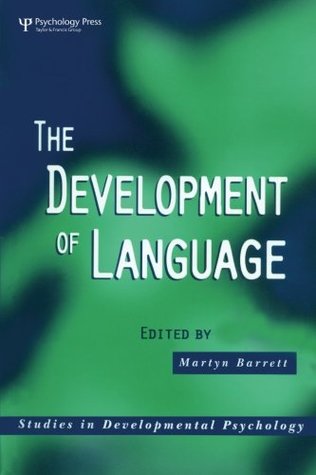 The Development of Language (Studies in Developmental Psychology)