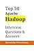 Top 50 Apache Hadoop Interv...