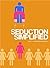 Seduction Simplified: Free Version: Change of Vision: Sexes Are Complementary, Not opposed to Each Other