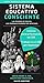 Sistema educativo consciente: La verdad es única, las formas pueden ser muchas. Hacer desde el ser, hacer con conciencia. (Vida consciente nº 10)