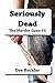 Seriously Dead (The Murder ...