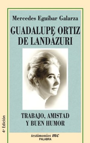 Guadalupe Ortiz de Landázuri (Testimonios MC nº 28) (Spanish Edition)