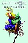 Borne by Jeff Vandermeer