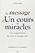 Le message d'Un cours en miracles - Une vulgarisation du text... by Elizabeth A. Cronkhite