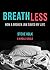 Breathless: How a Broken Ja...