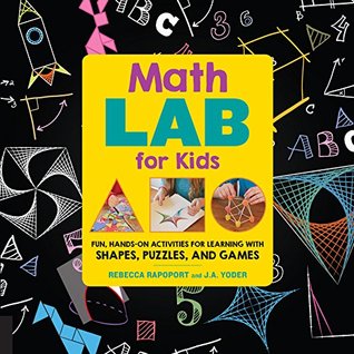 Math Games Lab for Kids: 24 Fun, Hands-On Activities for Learning with Shapes, Puzzles, and Games (Kindle Edition)