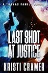 Last Shot at Justice (A Thomas Family Novel #1)