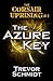 The Corsair Uprising #1: The Azure Key