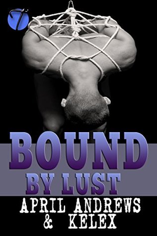 Bound by Lust (Bound BDSM Club #4)