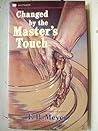 Changed by the Masters Touch Changed by the Masters Touch