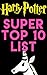 Super Top 10 List: Harry Potter. Random Questions and Answers about Harry Potter: Trivia you never knew existed. (Super Top 10 Lists Book 1)