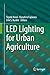 LED Lighting for Urban Agri...
