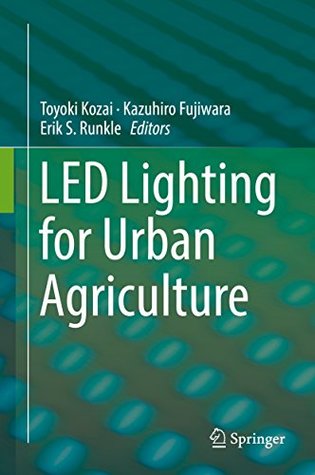 LED Lighting for Urban Agriculture (Kindle Edition)