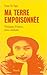 Ma terre empoisonnée (Essais - Documents) (French Edition)