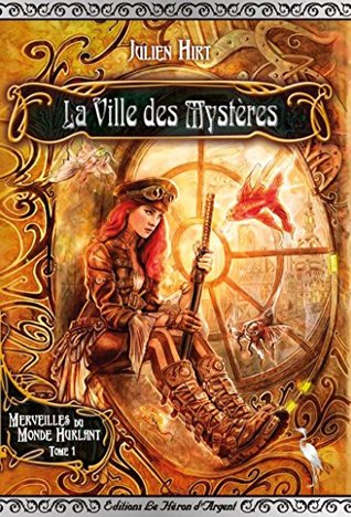La Ville des mystères (Merveilles du Monde Hurlant, #1)