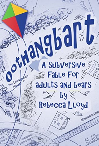Oothangbart: A Subversive Fable for Adults and Bears (Kindle Edition)