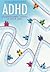 ADHD - Diagnosointi, hoito ja hyvä arki