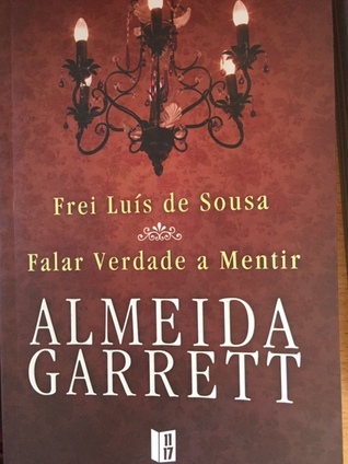 Frei Luís de Sousa / Falar a Verdade a Mentir