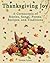 Thanksgiving Joy: A Cornucopia of Stories, Songs, Poems, Recipes, and Traditions