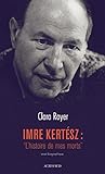 Imre Kertész : "L'histoire de mes morts"