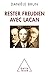 Rester freudien avec Lacan ...