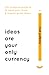 Ideas Are Your Only Currency by Rod Judkins