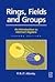 Rings, Fields And Groups: A...