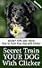 Secret Train Your Dog with Clicker: Secret Tips and Trick How to Train Your Dog with Clicker