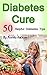 Diabetes Cure: 50 Helpful Diabetes Tips