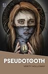 Pseudotooth by Verity Holloway