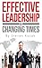 Guide to Effective Leadership and Management in Changing Times: An Award-Winning Author's Tips on How to Become a Leader through Communication, Growth, and Empowerment