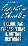 O Clube das Terças-Feiras e Outras Histórias by Agatha Christie