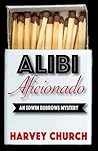 Alibi Aficionado by Harvey Church