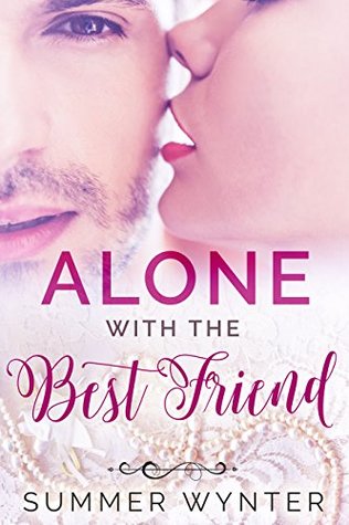 Alone With the Best Friend (Kindle Edition)