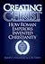 Creating Christ: How Roman Emperors Invented Christianity