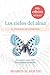 Los ciclos del alma, El proceso de conexión, 6ta edición revisada: Un camino para vivir tu verdadero propósito (Spanish Edition)