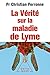 La Vérité sur la maladie de...