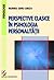 Perspective clasice în psihologia personalităţii
