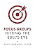 Focus Groups: Hitting the B...
