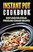 Instant Pot Cookbook: Easy and Delicious Pressure Cooker Recipes