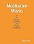 Meditation Works:In the Daoist, Buddhist, and Hindu Traditions