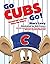 Go CUBS Go!: Baseball's Nev...
