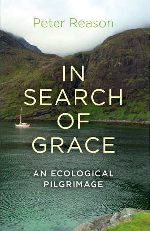 In Search of Grace: An Ecological Pilgrimage (Paperback)