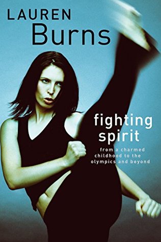 Fighting Spirit: From a charmed childhood to the Olympics and beyond (Kindle Edition)