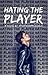 Hating The Player