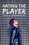 Hating The Player